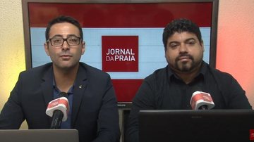 Imagem Assista ao Jornal da Praia desta quinta-feira