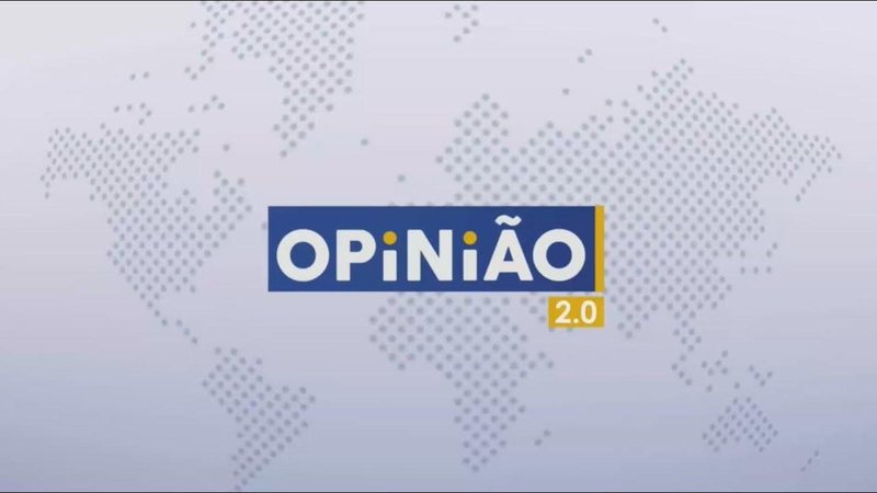 Imagem Assista ao Opinião 2.0 ao vivo