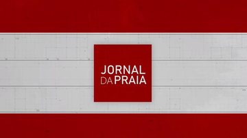 Imagem Assista ao Jornal da Praia desta segunda-feira