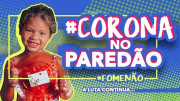 Iniciativa Corona no Paredão visa combater a fome nas favelas e periferias - Reprodução/Geraldo Falcões