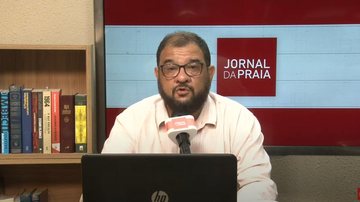 Imagem Acompanhe o Jornal da Praia desta terça-feira ao vivo