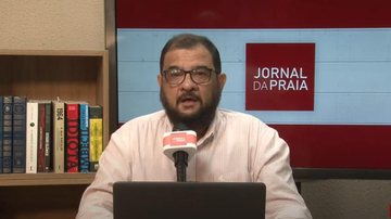 Imagem Acompanhe o Jornal da Praia desta quarta-feira