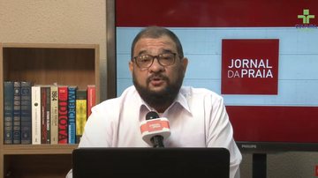 Imagem Assista ao Jornal da Praia desta quarta-feira