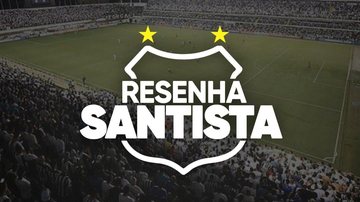 Imagem Acompanhe o Resenha Santista ao vivo