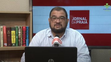 Imagem Assista ao Jornal da Praia desta terça-feira