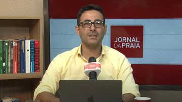 Imagem Acompanhe o Jornal da Praia desta quinta-feira