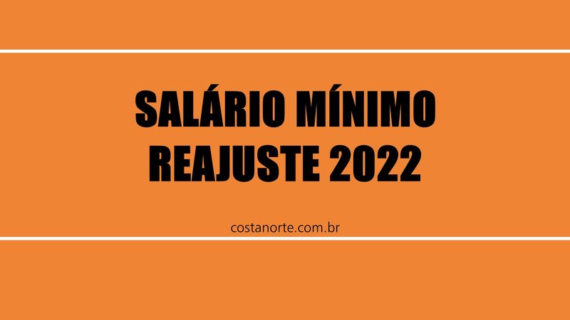 Confira de quanto será o novo salário mínimo Salário mínimo 2022 - Reprodução CN
