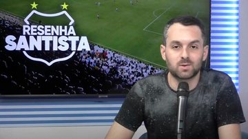 Imagem Assista o Resenha Santista desta quinta-feira