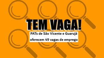 Cidades da Baixada Santista têm mais de 49 vagas de trabalho abertas Oportunidades - São Vicente e Guarujá - - Reprodução