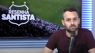 Imagem Acompanhe o Resenha Santista desta quinta-feira