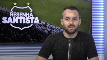 Imagem Assista ao Resenha Santista desta segunda-feira