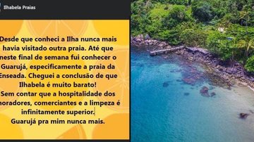 Ilhabela e Guarujá estão entre as 15 cidades mais procuradas do Brasil Ilhabela ou Guarujá? Turistas discutem sobre as melhores praias Reprodução do texto escrito pela turista e uma foto aérea de Ilhabela - Reprodução/Facebook - Prefeitura de Ilhabela