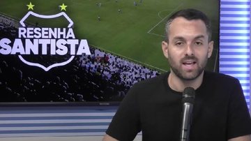 Imagem Acompanhe o Resenha Santista desta quinta-feira