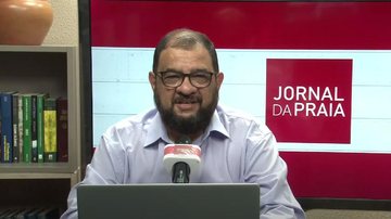 Imagem Acompanhe o Jornal da Praia desta segunda-feira