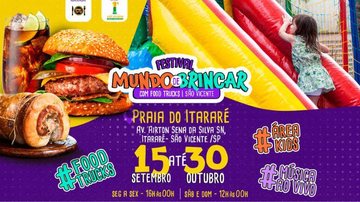 Festival conta com diversos brinquedos infláveis e food trucks São Vicente: festival leva brinquedos e food trucks para a praia do Itararé Cartaz do Festival Mundo de Brincar - Reprodução/Redes Sociais