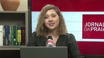 Imagem Veja o Jornal da Praia desta terça-feira