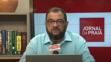 Imagem Acompanhe o Jornal da Praia desta quinta-feira
