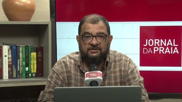 Imagem Assista ao Jornal da Praia desta quarta-feira