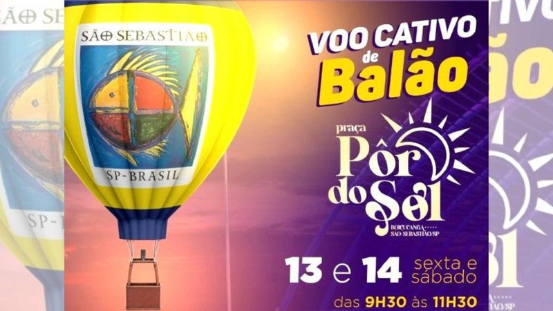 No balão são permitidas duas pessoas por vez, acompanhadas de um instrutor São Sebastião: voo cativo de balão na Praça do Pôr do Sol acontece nesta sexta (13) e sábado (14) Cartaz sobre o voo cativo de balão em São Sebastião - Divulgação/Prefeitura de São Sebastião