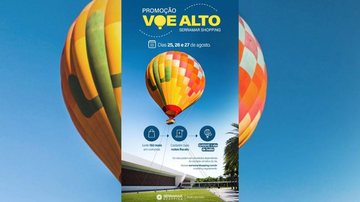 Os voos de balão estão programados para ocorrer dos dias 25 a 27 de agosto, das 15h às 19h Shopping de Caraguatatuba vai oferecer a clientes passeio de balão cativo Banner da ação promocional do Serramar Shopping - Divulgação/Serramar Shopping